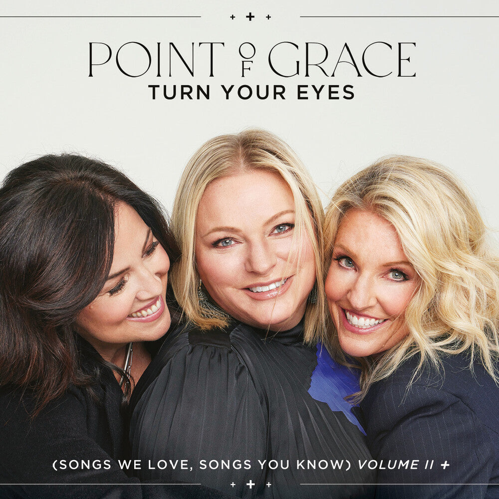the album cover for Point Of Grace - Turn Your Eyes (Songs We Love) (Mod)