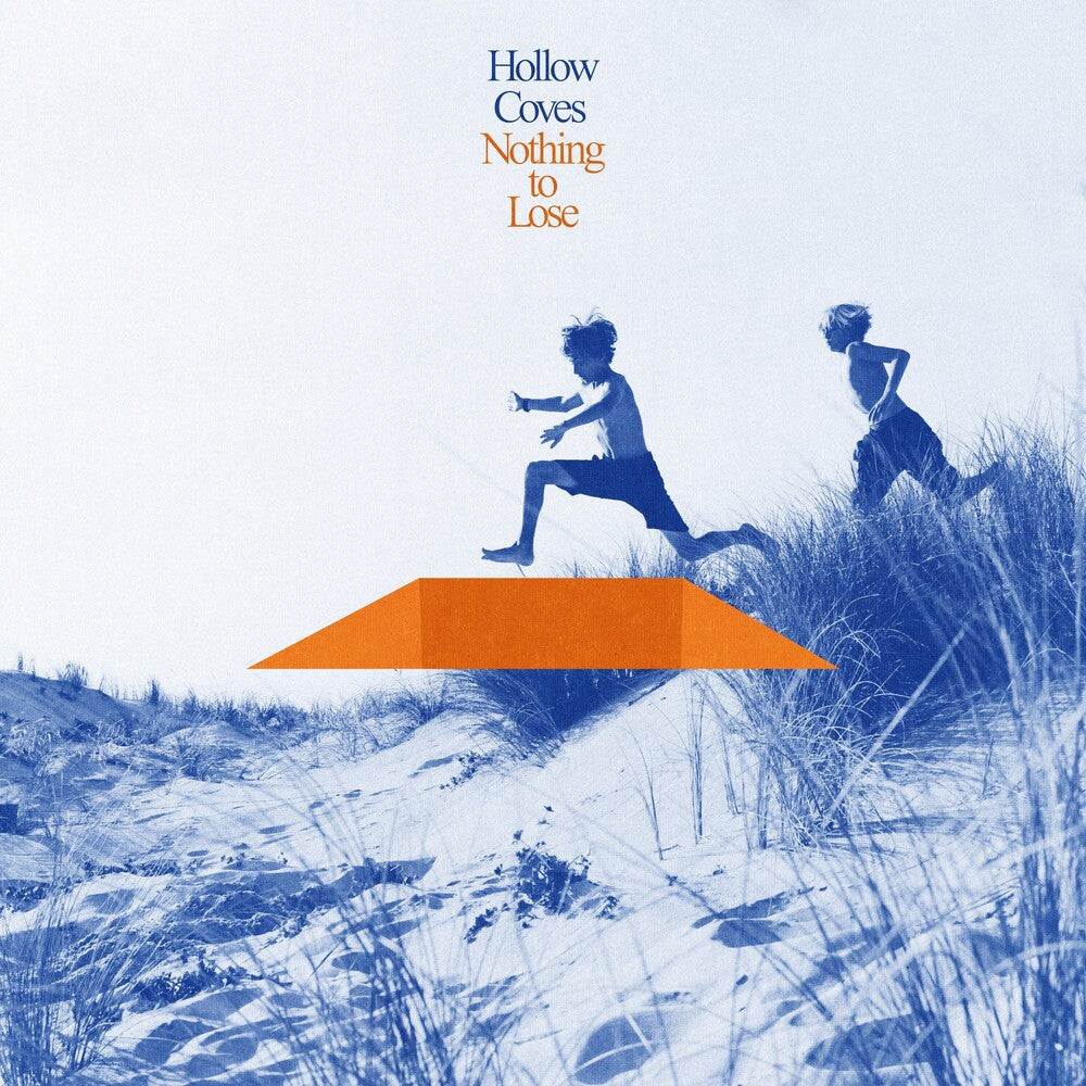 the album cover for Hollow Coves - Nothing To Lose (Blue) [Colored Vinyl] (Gate)
