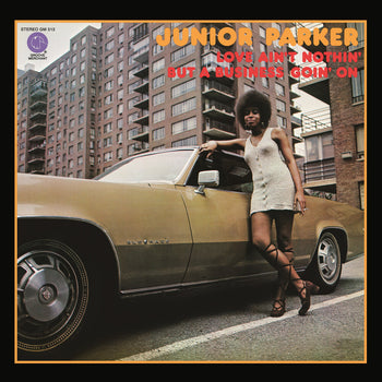 the album cover for Junior Parker - Love Ain't Nothin' But A Business Goin' On