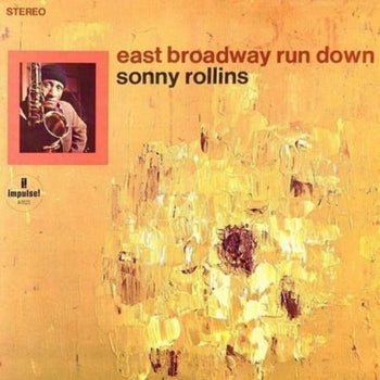 the album cover for Sonny Rollins - East Broadway Run Down (Verve Acoustic Sounds)