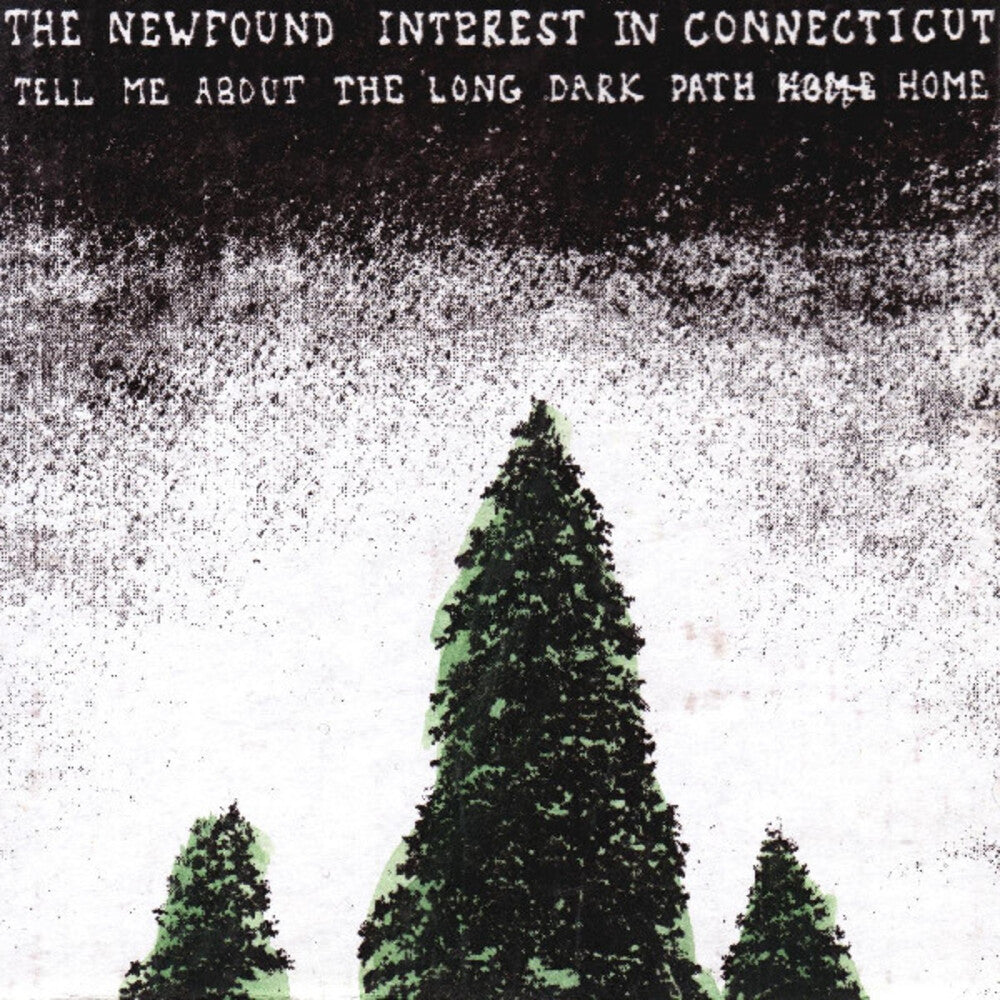 the album cover for Newfound Interest in Connecticut - Tell Me About The Long Dark Path Home