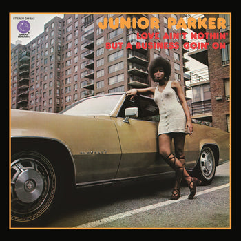 the album cover for Junior Parker - Love Ain't Nothin' But A Business Goin' On