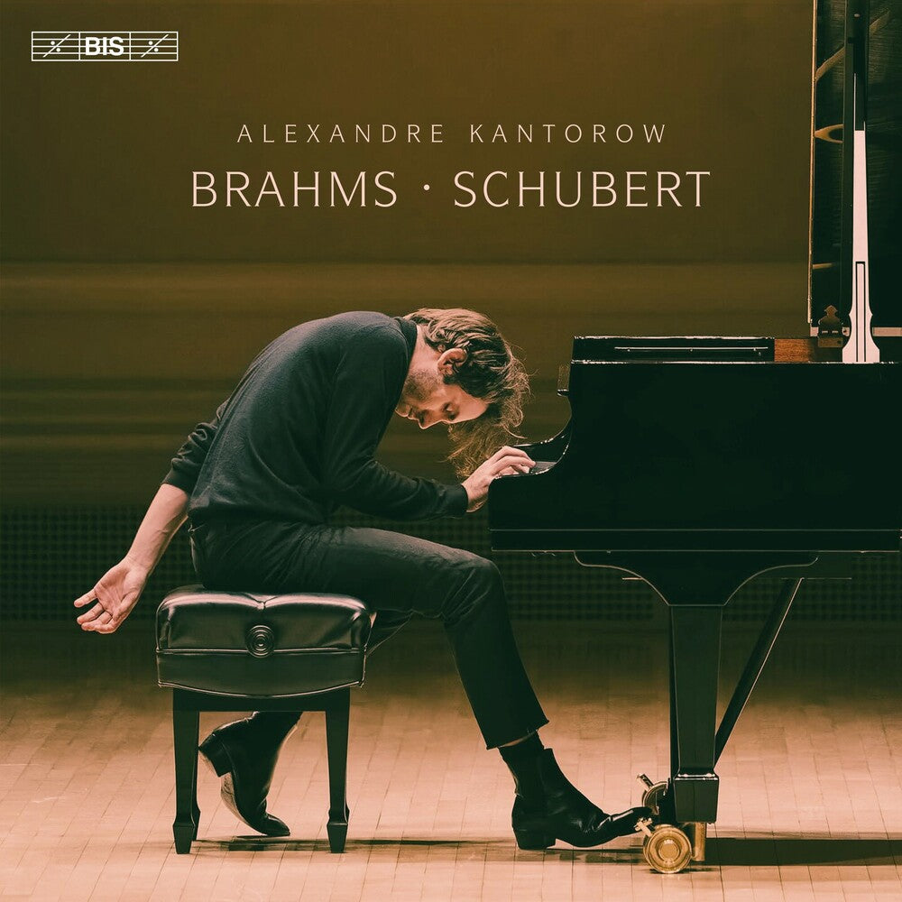 the album cover for Brahms / Schubert / Kantorow - Alexandre Kantorow Plays Brahms & Schubert