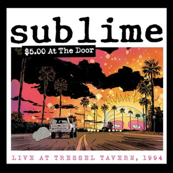 the album cover for Sublime - $5 At The Door (Live At Tressel Tavern, 1994)