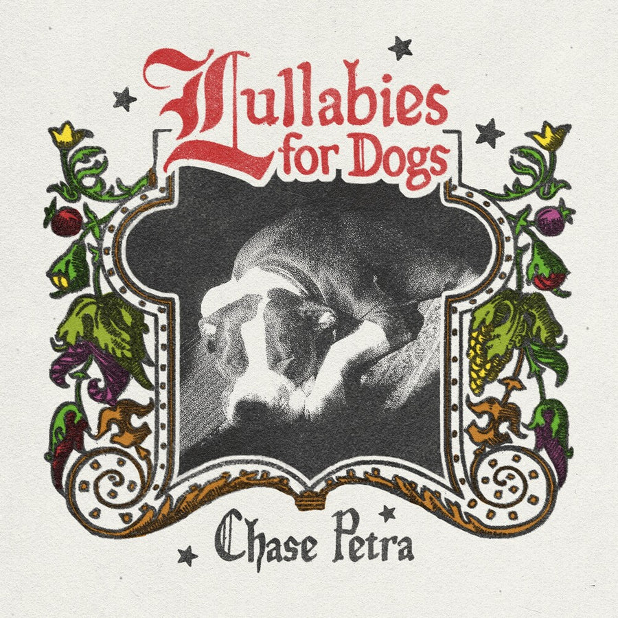 the album cover for Chase Petra - Lullabies For Dogs