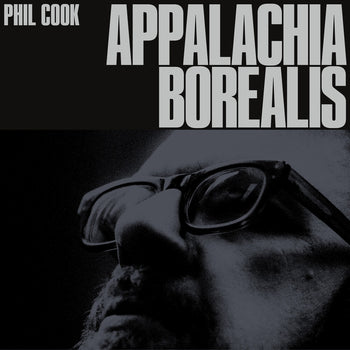 the album cover for Phil Cook - Appalachia Borealis