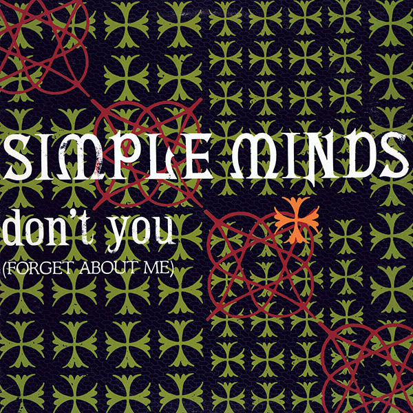 Don't You (Forget About Me) - Simple Minds