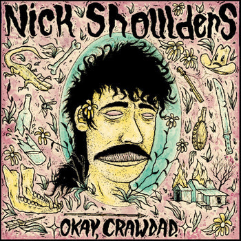the album cover for Nick Shoulders - Okay Crawdad [Colored Vinyl] (Viol)