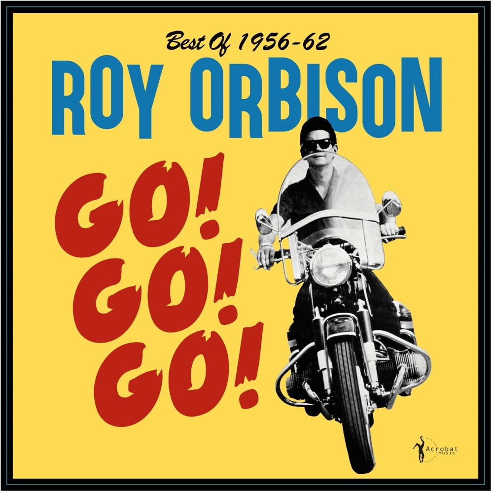 the album cover for Roy Orbison - Go Go Go Best Of 1956-62