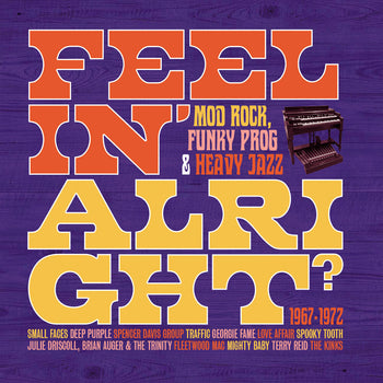 the album cover for Feelin Alright: Mod Rock Funky Prog & Heavy Jazz - Feelin Alright: Mod Rock Funky Prog & Heavy Jazz