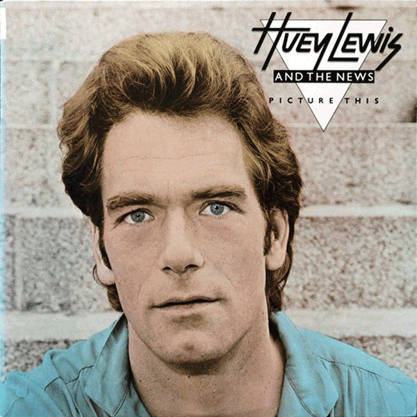 Picture This - Huey Lewis & The News