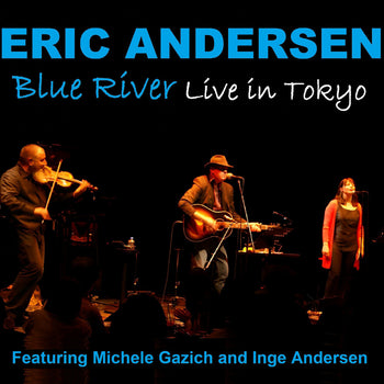 the album cover for Eric Andersen - Blue River - Live In Tokyo
