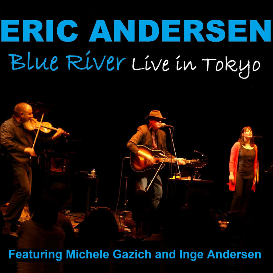 the album cover for Eric Andersen - Blue River - Live In Tokyo