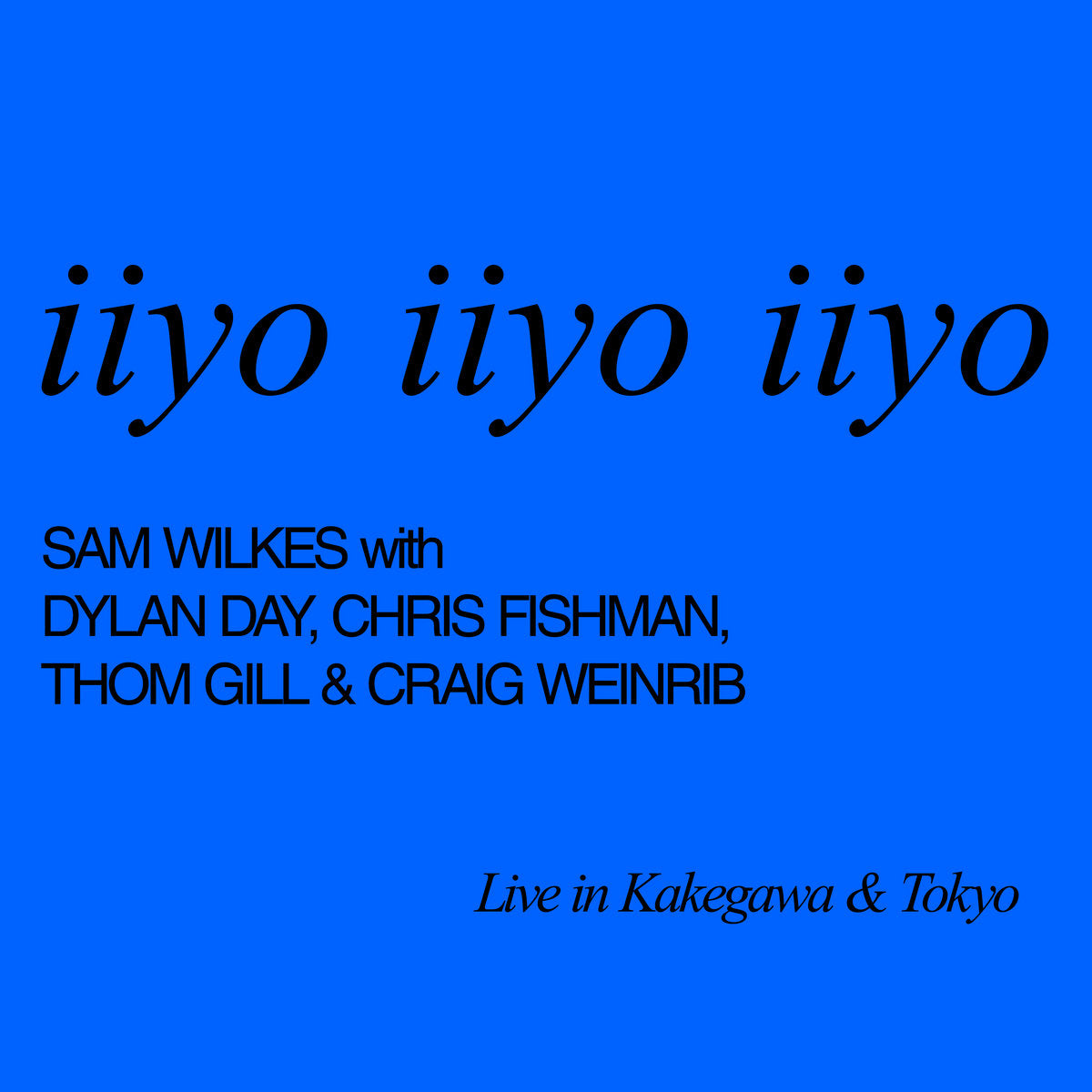 iiyo iiyo iiyo - Wilkes, Sam