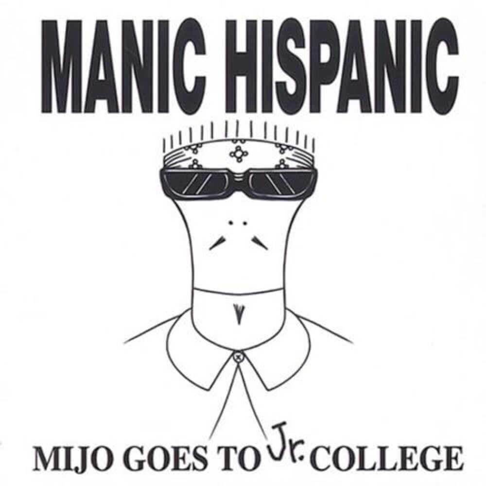 the album cover for Manic Hispanic - Mijo Goes To Jr College [Colored Vinyl] (Org) [Remastered]
