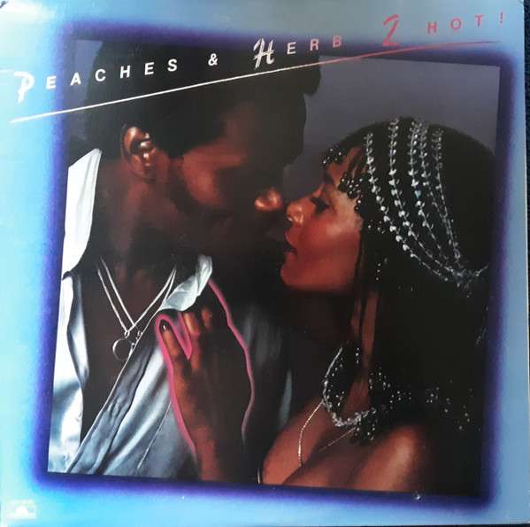 2 Hot! - Peaches & Herb