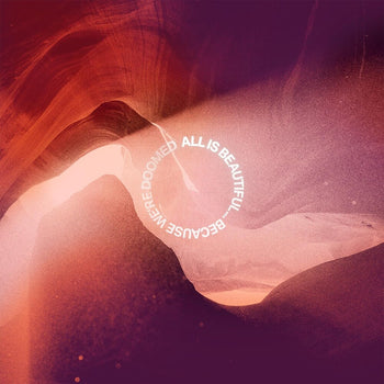 the album cover for We Came As Romans - All Is Beautiful Because We Are Doomed [Colored Vinyl]