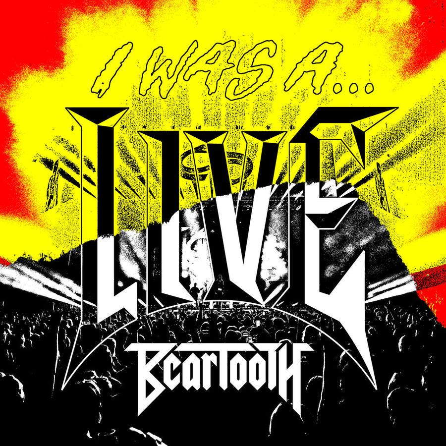 the album cover for Beartooth - I WAS A...LIVE	