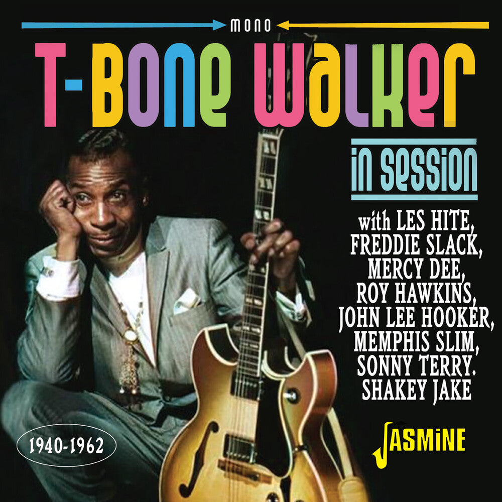 the album cover for T-Bone Walker: In Session 1940-1962 / Various (Uk) - T-Bone Walker: In Session 1940-1962 / Various (Uk)