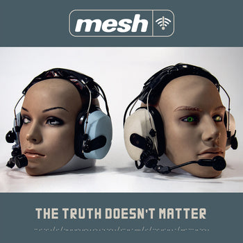 the album cover for Mesh - Truth Doesn't Matter