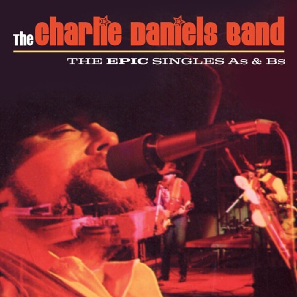the album cover for Charlie Daniels  Band - Epic Singles A's & B's (Uk)