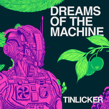 the album cover for Tinlicker - Dreams Of The Machine
