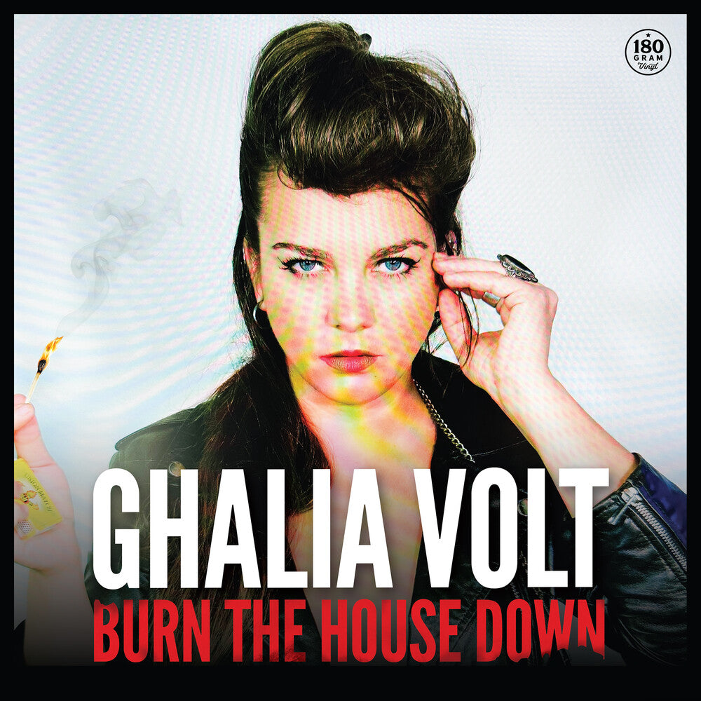 the album cover for Ghalia Volt - Burn The House Down [180 Gram]