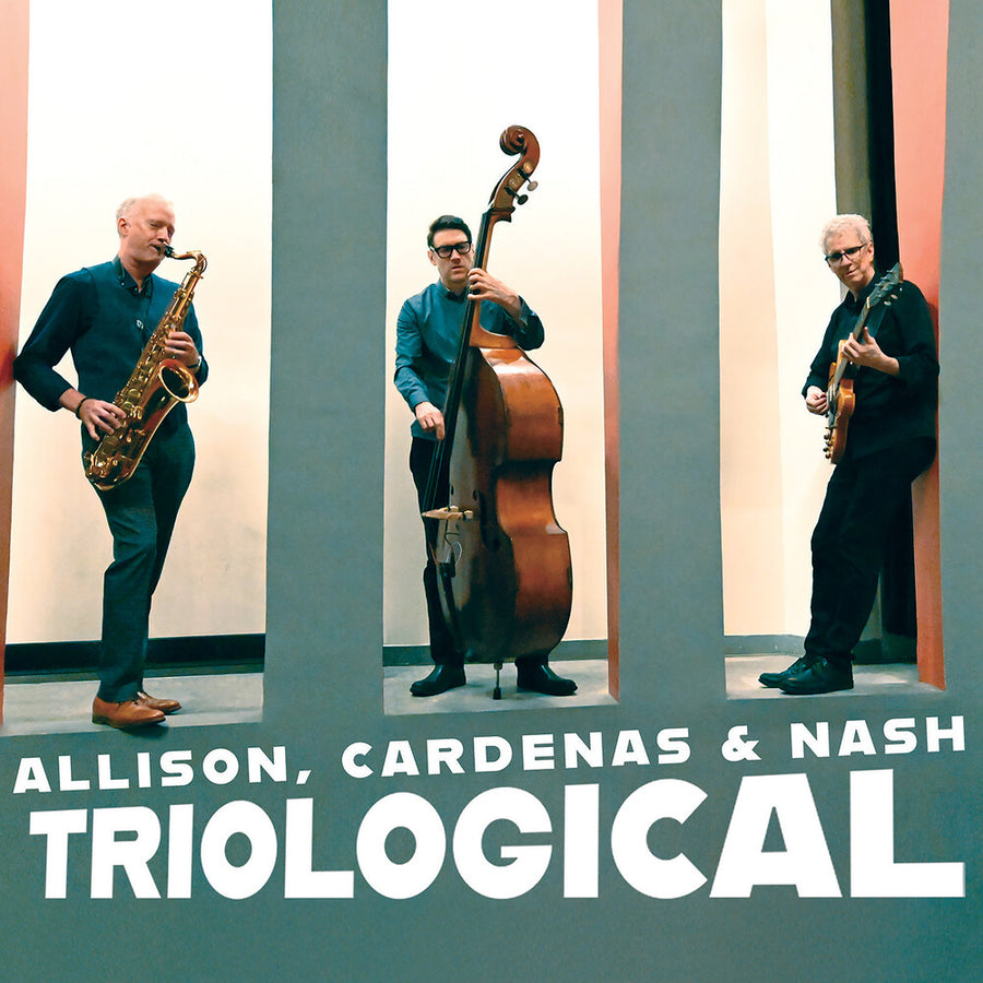 the album cover for Ben Allison  / Cardenas, Steve / Nash,Ted - Triological