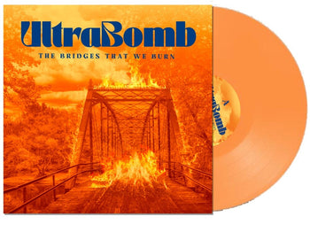 the album cover for Ultrabomb - Bridges That We Burn [Orange]