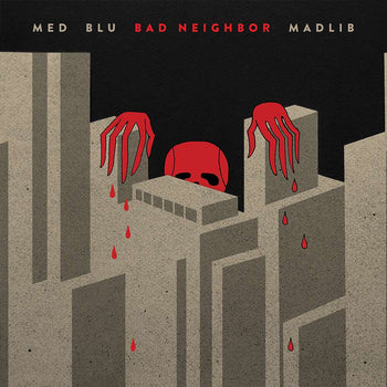 the album cover for MED, Blu & Madlib - Bad Neighbor (10-Year Edition)