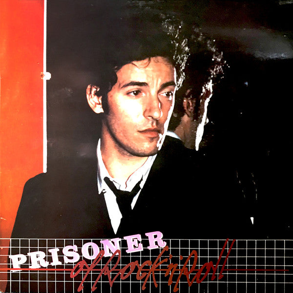 Prisoner Of Rock 'n' Roll - Springsteen, Bruce