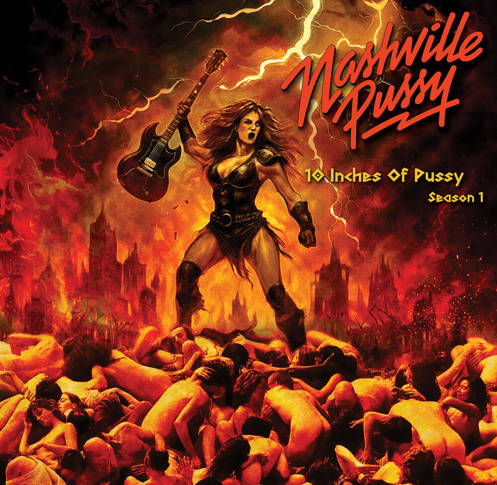 the album cover for Nashville Pussy - 10 Inches Of Pussy Season 1 (10in) (Frpm)