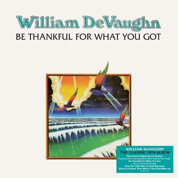 the album cover for William DeVaughn - Be Thankful For What You Got (Blk) (Ofgv) (Uk)