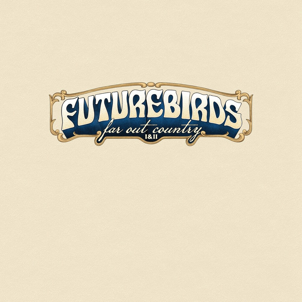 the album cover for Futurebirds - Far Out Country I&II