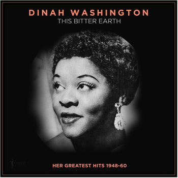 the album cover for Dinah Washington - This Bitter Earth: Her Greatest Hits 1948-60
