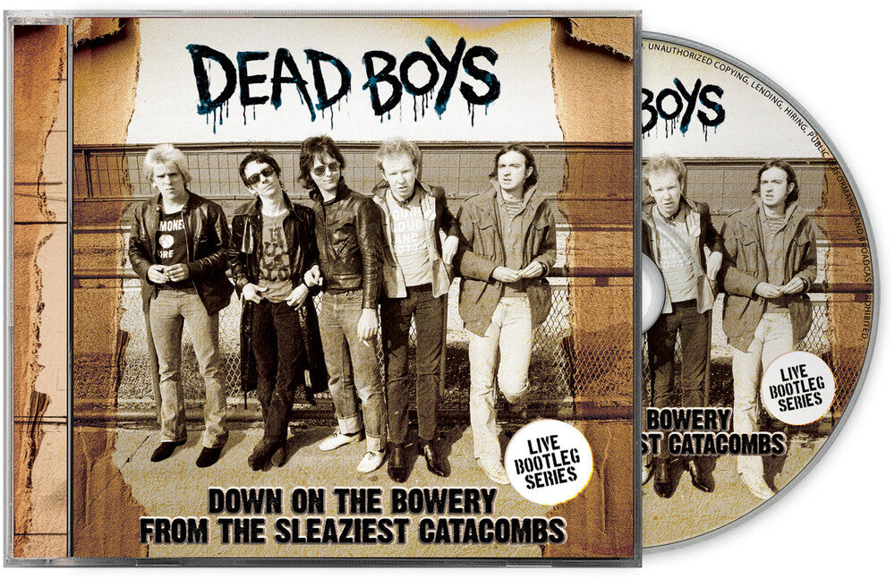 the album cover for Dead Boys - Down On The Bowery From The Sleaziest Catacombs
