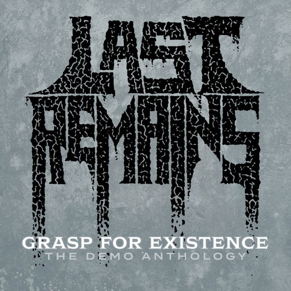 the album cover for Last Remains - Grasp For Existence :The Demo Anthology