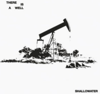 the album cover for Shallowater - There Is A Well [Colored Vinyl]