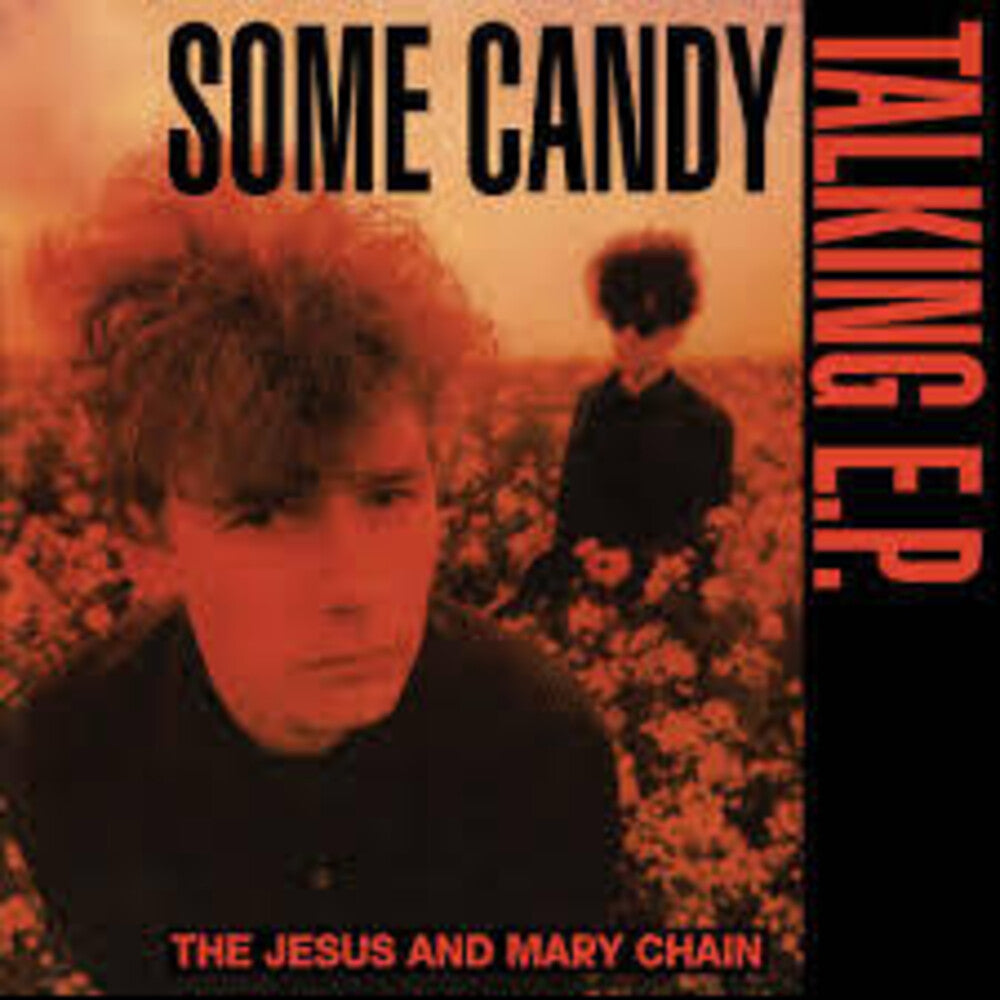 the album cover for Jesus & Mary Chain - Some Candy Talking: 40th Anniversary (Blk) [Colored Vinyl]