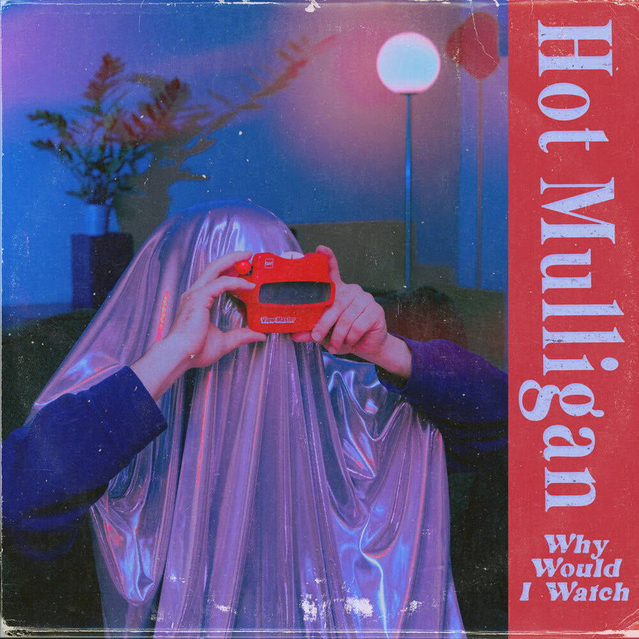 the album cover for Hot Mulligan - Why Would I Watch [Indie Exclusive Color]