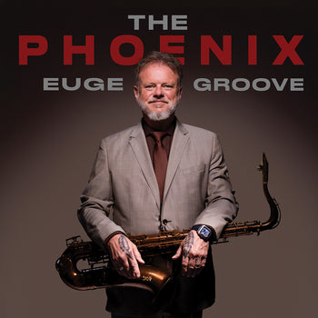 the album cover for Euge Groove - Phoenix