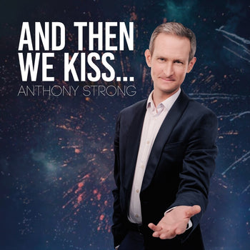 the album cover for Anthony Strong - & Then We Kiss