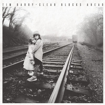 the album cover for Tim Barry - Clear Blocks Ahead