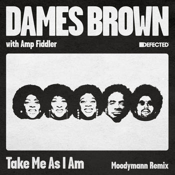 the album cover for Dames & Amp Fiddler Brown - Take Me As I Am (incl. Moodymann Remix)