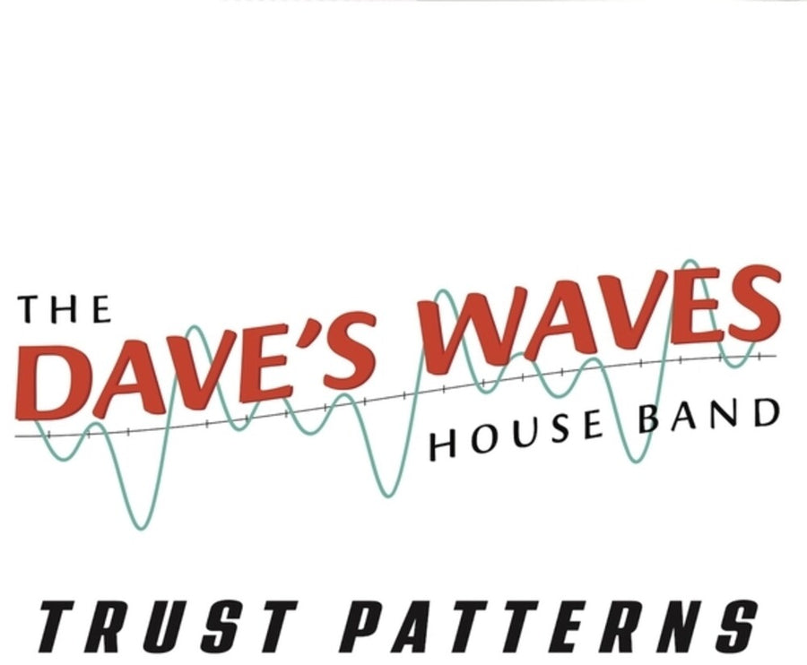 the album cover for Dave's Waves House Band - Trust Patterns [3CD]