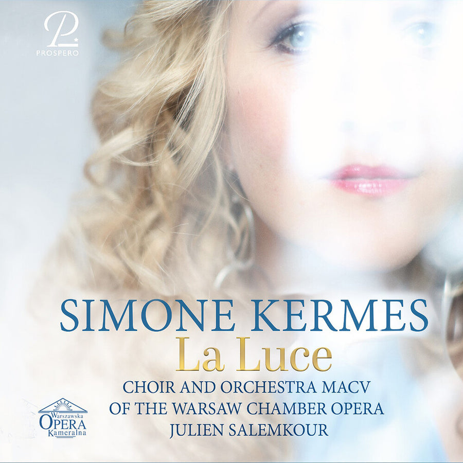 the album cover for Simone / Choir & Orchestra Warsaw Chamber Opera / Julien Salemkour Kermes - Simone Kermes: La Luce