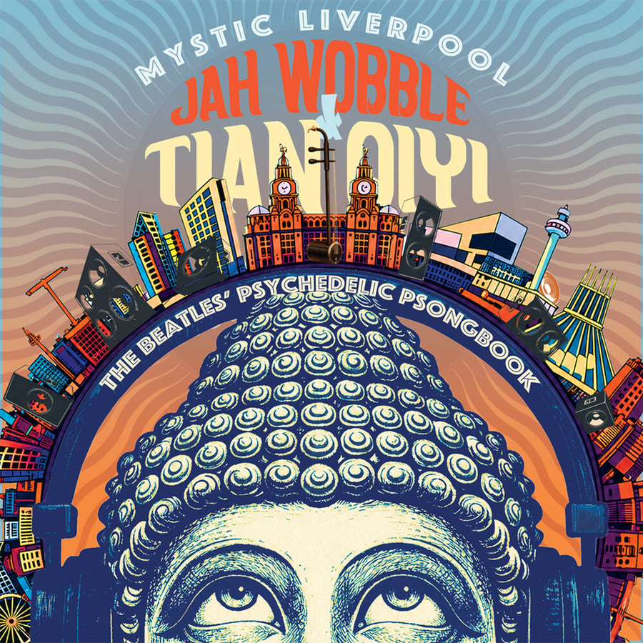 the album cover for Jah Wobble & Tian Qiyi - Mystic Liverpool - the Beatles' Psychedelic Psongbook