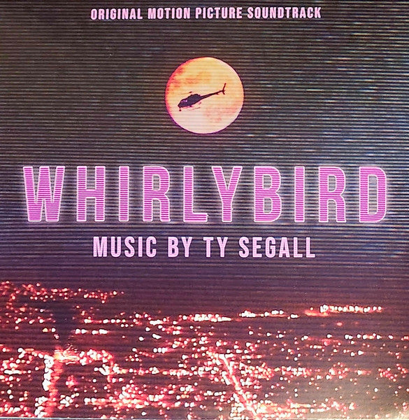 Whirlybird (Original Motion Picture Soundtrack) - Segall, Ty