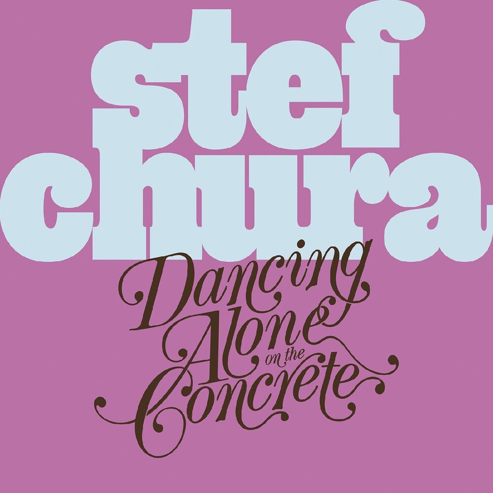 the album cover for Stef Chura - Dancing Alone On The Concrete - Light Blue (Blue)