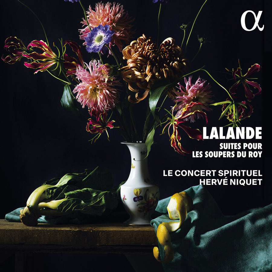 the album cover for Le Concert Spirituel - Lalande: Suites Pour Les Soupers Du Roy
